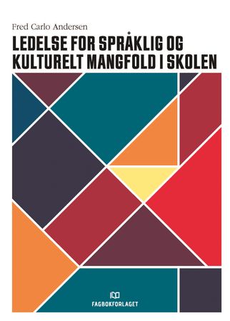 Omslag: Ledelse for språklig og kulturelt mangfold i skolen av Fred Carlo Andersen