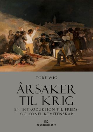 Omslag: Årsaker til krig av Tore Wig
