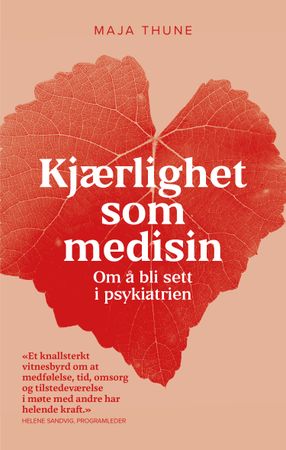 Kjærlighet som medisin: om å bli sett i psykiatrien