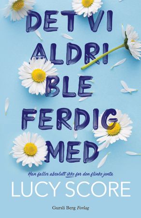 Det vi aldri ble ferdig med