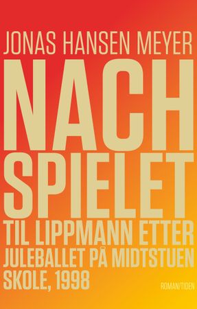 Omslag: Nachspielet til Lippmann etter juleballet på Midstuen skole, 1998 av Jonas Hansen Meyer