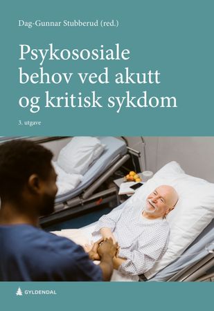 Omslag: Psykososiale behov ved akutt og kritisk sykdom av Dag-Gunnar Stubberud