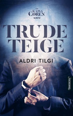 Aldri tilgi: en Kajsa Coren-krim