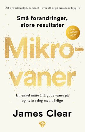 Mikrovaner: en enkel måte å få gode vaner og kvitte seg med dårlige på