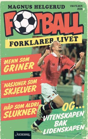 Fotball forklarer livet: menn som griner, nasjoner som skjelver og håp som aldri slukner