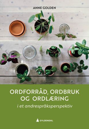 Omslag: Ordforråd, ordbruk og ordlæring av Anne Golden