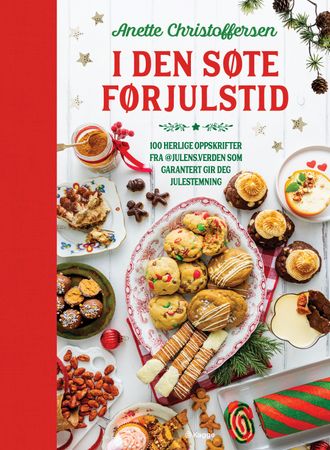 I den søte førjulstid: 100 herlige oppskrifter fra @Julens.Verden som garantert gir deg julestemning