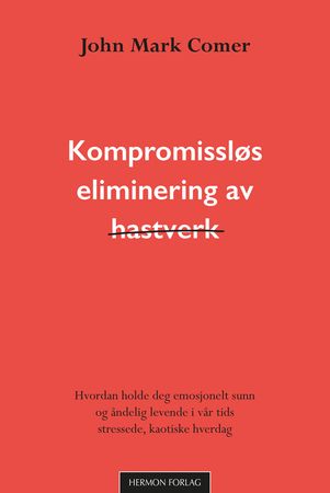 Kompromissløs eliminering av hastverk