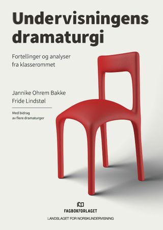 Omslag: Undervisningens dramaturgi av Jannike Ohrem Bakke