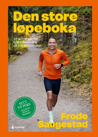 Den store løpeboka: alt du trenger for å nå målene din på 3 til 42 kilometer