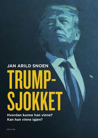 Omslag: Trump-sjokket av Jan Arild Snoen