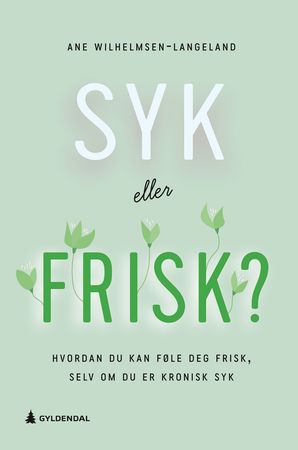 Omslag: Syk eller frisk? av Ane Wilhelmsen-Langeland