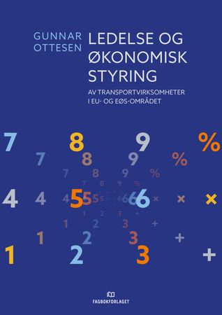 Omslag: Ledelse og økonomisk styring av transportvirksomheter i EU- og EØS-området av Gunnar Ottesen