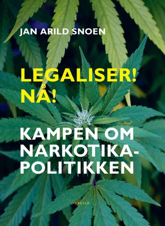 Omslag: Legaliser! Nå! av Jan Arild Snoen