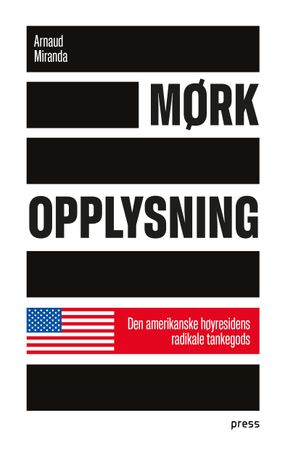 Mørk opplysning: den amerikanske høyresidens radikale tankegods