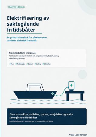 Elektrifisering av saktegående fritidsbåter: en praktisk lærebok for båteiere som vurderer elektrisk fremdrift