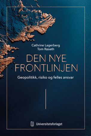 Den nye frontlinjen: geopolitikk, risiko og felles ansvar