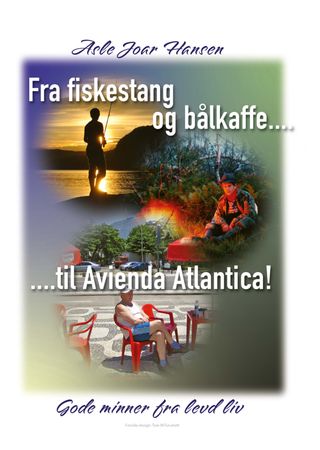 Fra fiskestang og bålkaffe til Avienda Atlantical: gode minner fra levd liv
