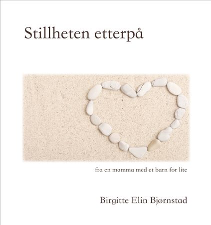 Stillheten etterpå: fra en mamma med et barn for lite