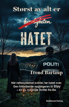 Omslag: Størst av alt er hatet av Trond Barlaup